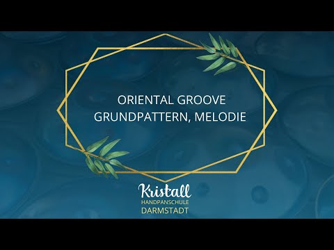 HANDPAN SPIELEN LERNEN- ORIENTAL GROOVE: GRUNDPATTERN, MELODIE
